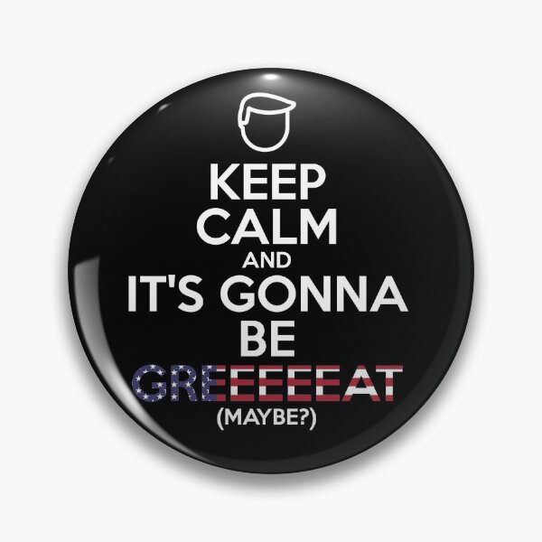 Item preview, Donald Trump parody / meme - Keep calm and it's gonna be great - Make America great again - America first designed and sold by Vane22april.
