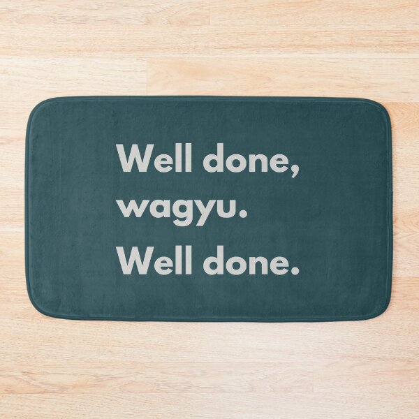 Item preview, Well done, wagyu. Well done. designed and sold by Jajamon.