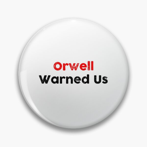 Item preview, Orwell Warned Us designed and sold by GoldenDov.