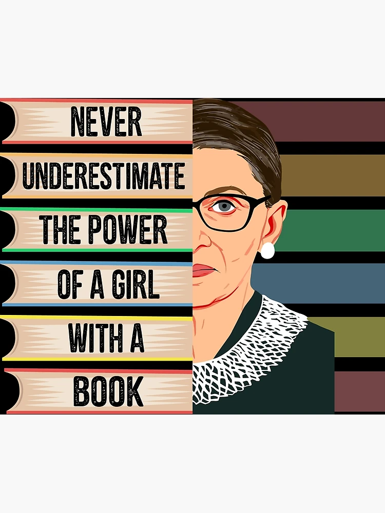 Never Underestimate The Power of a Girl With A Book RBG Women Empowerment |  Poster