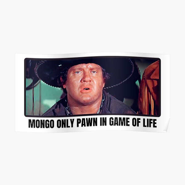 Blazing Saddles / Mongo only pawn in game of life Poster