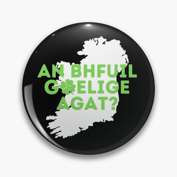 Item preview, AN BHFUIL GAELIFE AGAT? Do You Speak Irish? Irish Gaelic Language Quote designed and sold by a-little-ink.