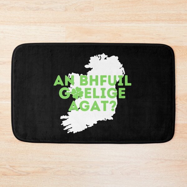 Item preview, AN BHFUIL GAELIFE AGAT? Do You Speak Irish? Irish Gaelic Language Quote designed and sold by a-little-ink.