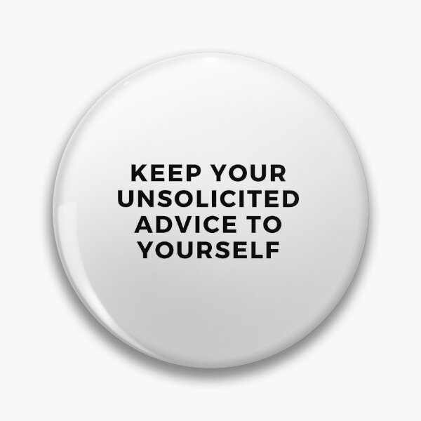 Item preview, Keep your unsolicited advice to yourself designed and sold by BCCOLLECTION.