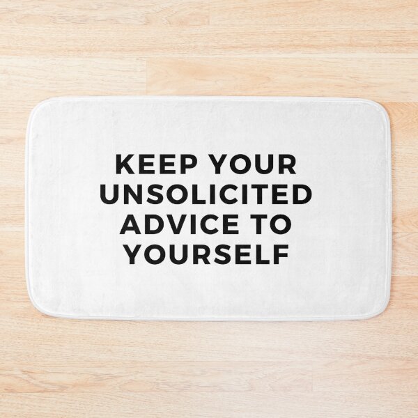 Item preview, Keep your unsolicited advice to yourself designed and sold by BCCOLLECTION.