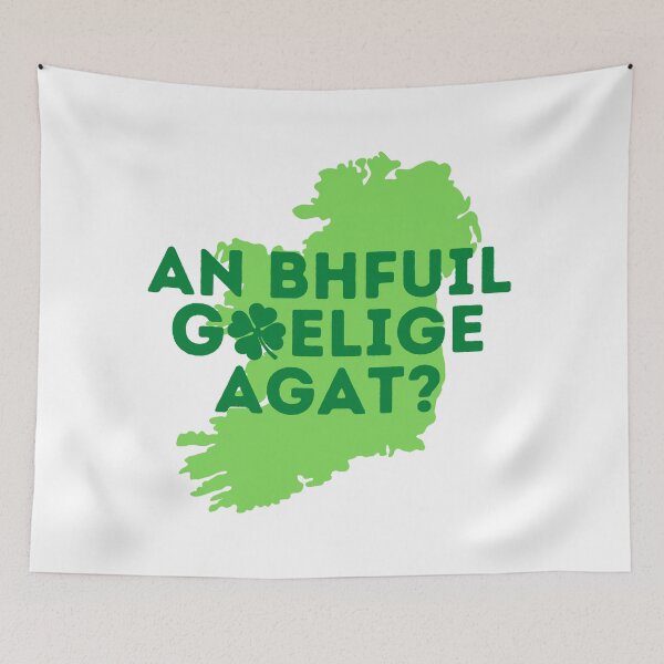 Item preview, AN BHFUIL GAELIFE AGAT? Do You Speak Irish? Irish Gaelic Language Quote designed and sold by a-little-ink.