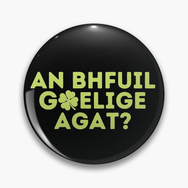 Item preview, AN BHFUIL GAELIFE AGAT? Do You Speak Irish? Irish Gaelic Language Quote designed and sold by a-little-ink.