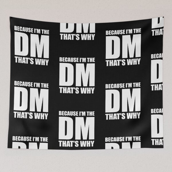 Item preview, Because Im The Dm Thats Why designed and sold by amilli.