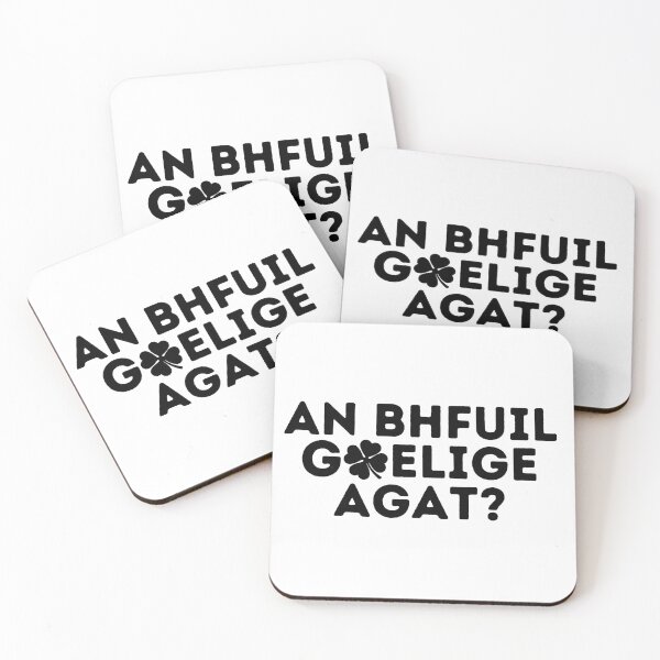 Item preview, AN BHFUIL GAELIFE AGAT? Do You Speak Irish? Irish Gaelic Language Quote designed and sold by a-little-ink.
