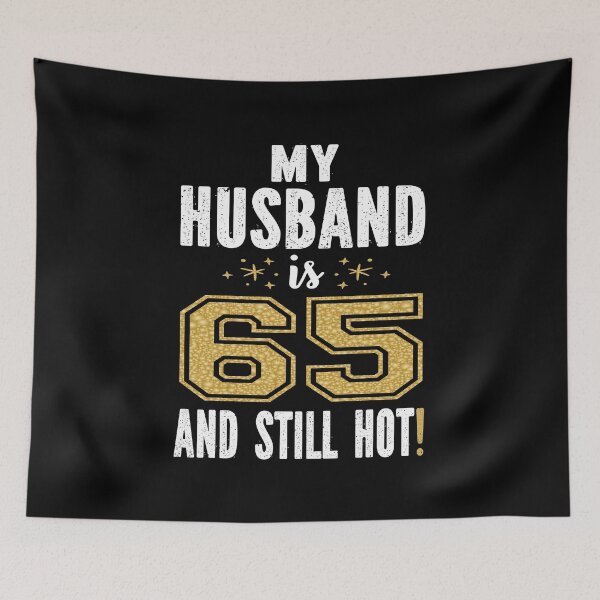 Item preview, My Husband Is 65 And Still Hot 65th Birthday Gift For Him product designed and sold by Grabitees.