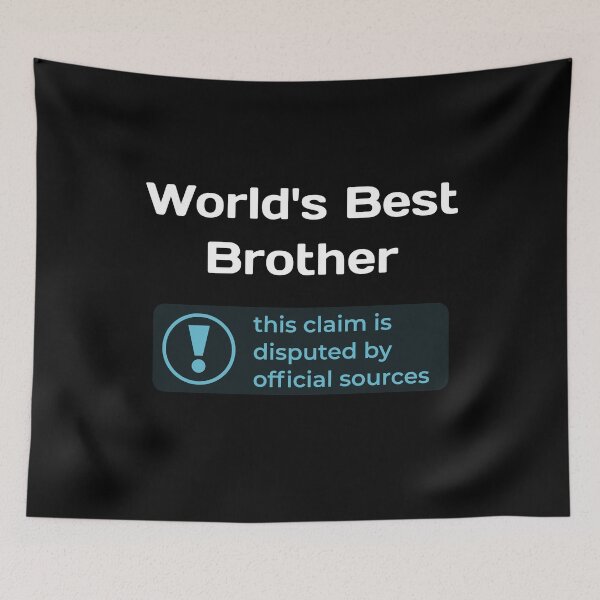 Item preview, This Claim is Disputed (World's Best Brother) - Self Deprecating designed and sold by WeaveTrumpet.