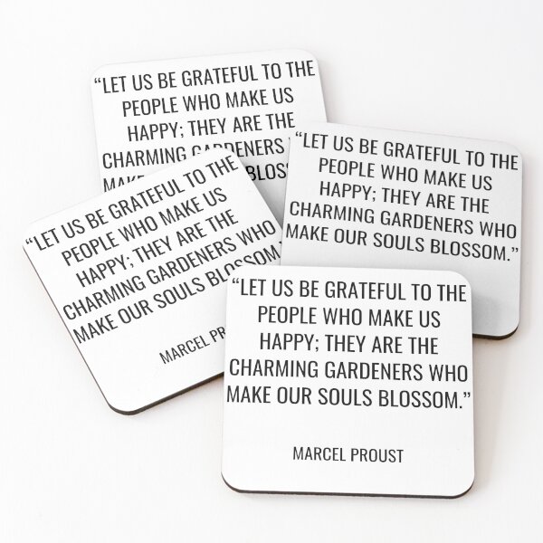 Item preview, Marcel Proust - Let us be grateful to the people who make us happy; they are the charming gardeners who make our souls blossom. designed and sold by SocraticQuotes.