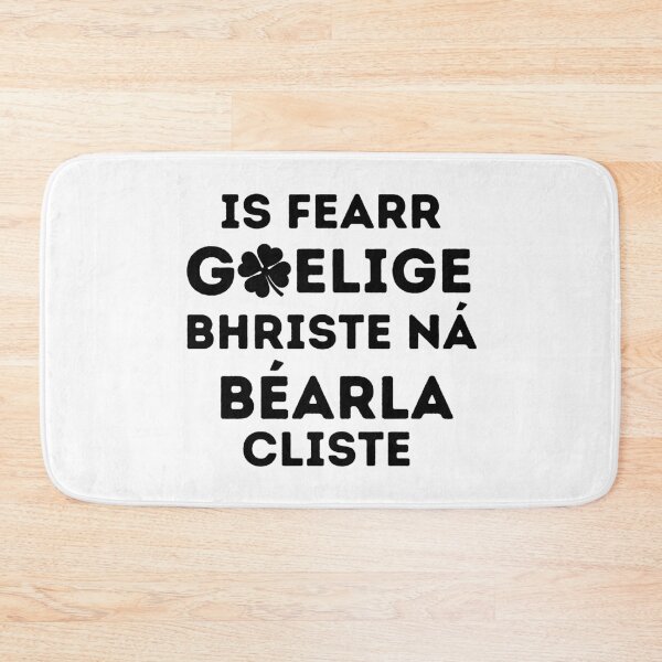 Item preview, Is fearr Gaeilge bhriste ná Béarla cliste - Irish Gaelic Language Quote designed and sold by a-little-ink.