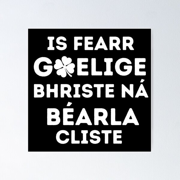 Item preview, Is fearr Gaeilge bhriste ná Béarla cliste - Irish Gaelic Language Quote designed and sold by a-little-ink.