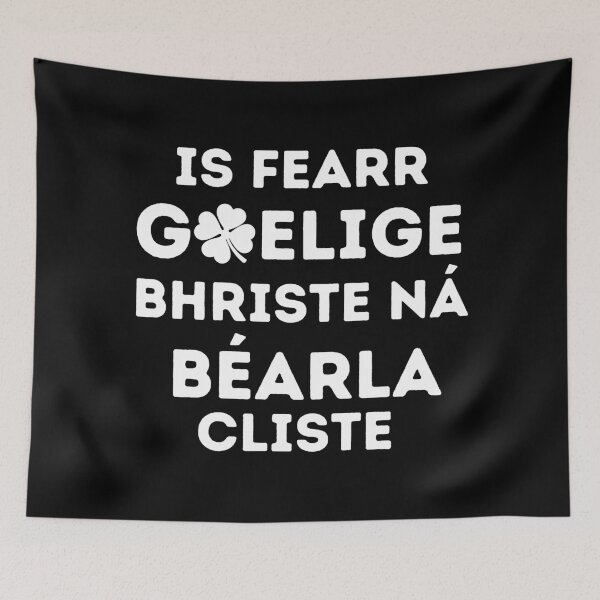 Item preview, Is fearr Gaeilge bhriste ná Béarla cliste - Irish Gaelic Language Quote designed and sold by a-little-ink.