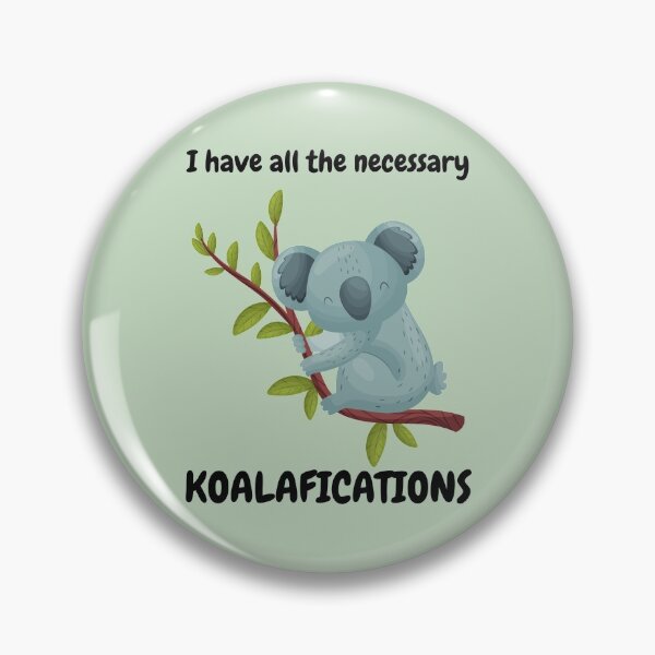 Item preview, I Have All The Koalafications designed and sold by ArtStore20.
