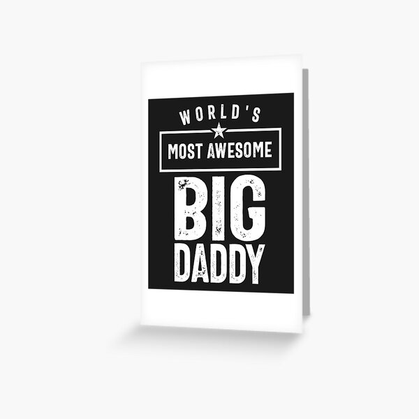 Big Daddy Greeting Cards for Sale | Redbubble