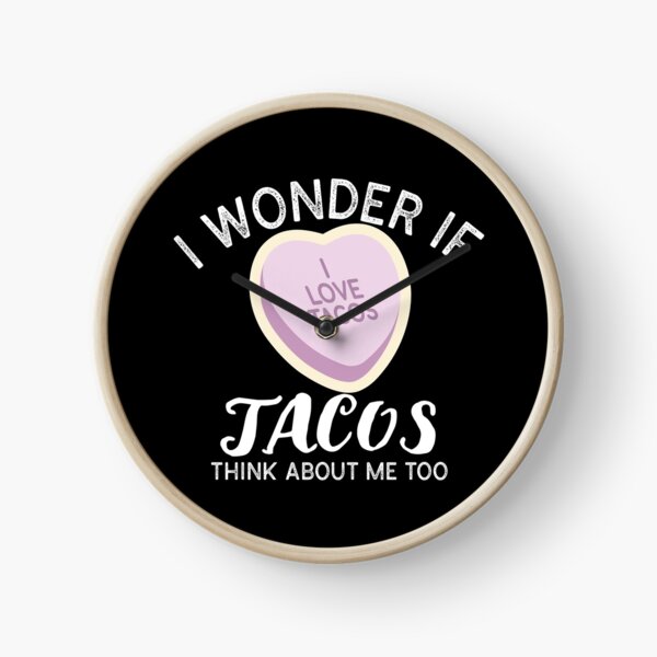 Item preview, I Love Tacos - I Wonder If Tacos Think About Me Too Joke designed and sold by jacks-tees.