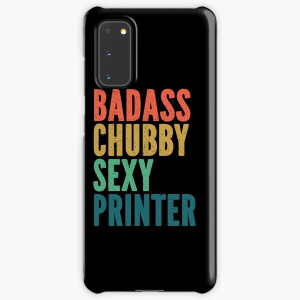 Chubby Printer Shirts Cool and Funny Gift - Badass Chubby Sexy Retro Grunge Typography Samsung Galaxy Snap Case