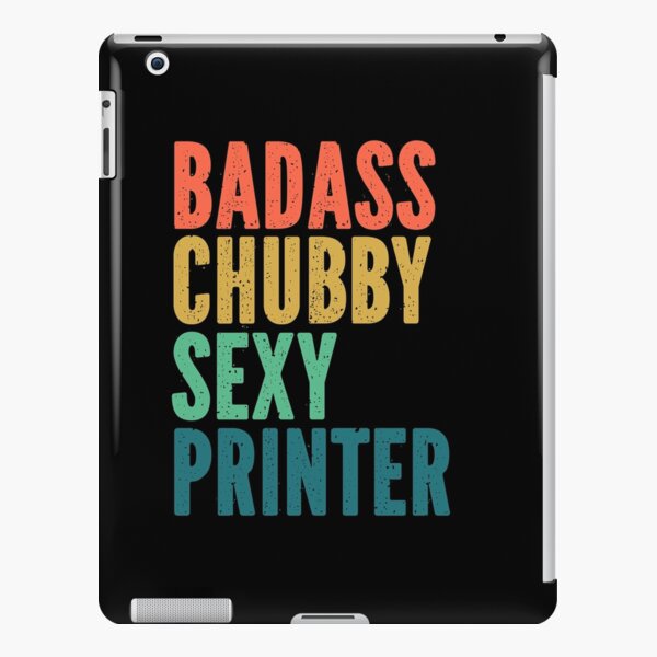 Chubby Printer Shirts Cool and Funny Gift - Badass Chubby Sexy Retro Grunge Typography iPad Snap Case