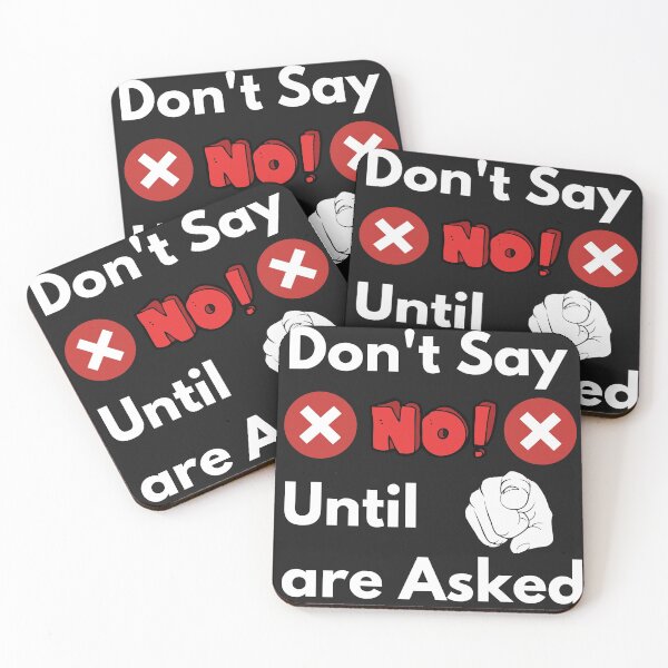 Item preview, Don't Say No until you are asked  designed and sold by ajtechdesigns.