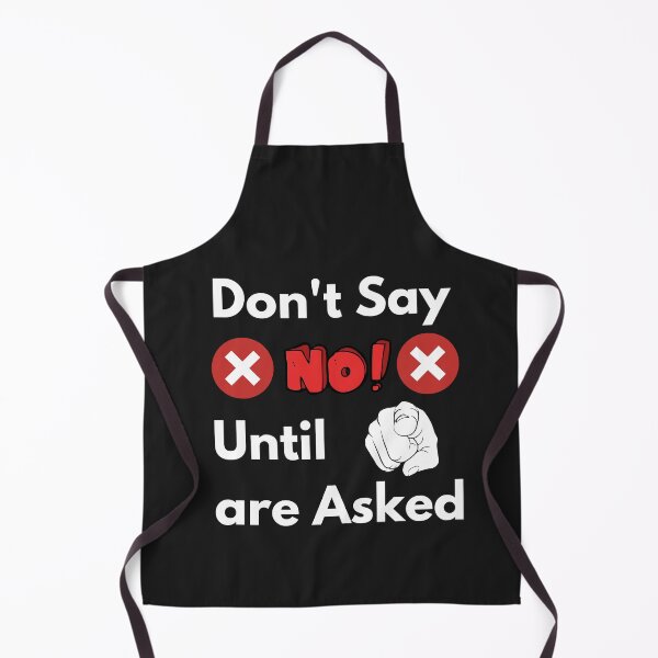 Item preview, Don't Say No until you are asked  designed and sold by ajtechdesigns.