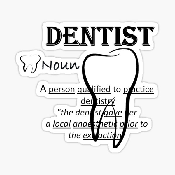 "DENTIST DEFINITION FUNNY DENTAL PRACTITIONER,MEDIC, MEDICAL MAN, MEDICAL PRACTITIONER" Sticker