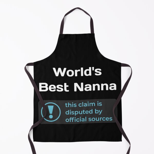 Item preview, This Claim is Disputed (World's Best Nanna) - Self Deprecating designed and sold by WeaveTrumpet.