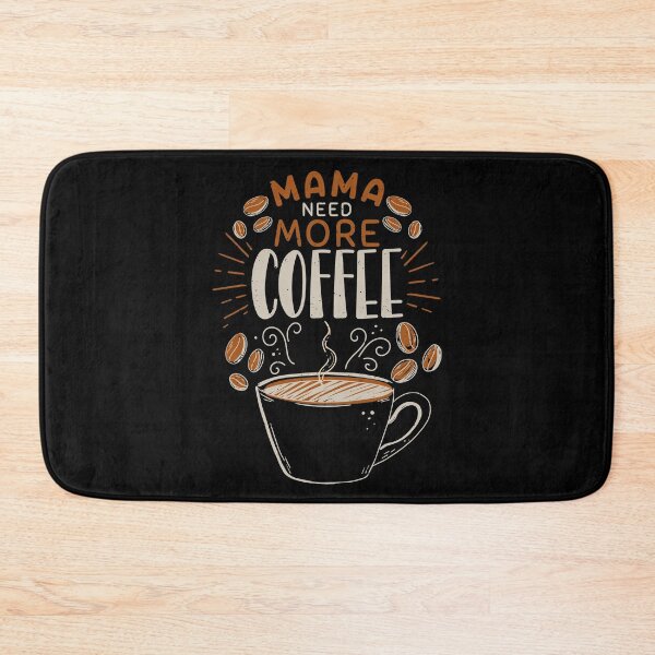 Item preview, Mama need more coffee designed and sold by IyadBro.