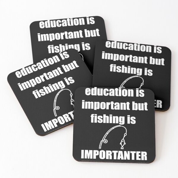 Item preview, education is important but fishing is importanter  designed and sold by selez.