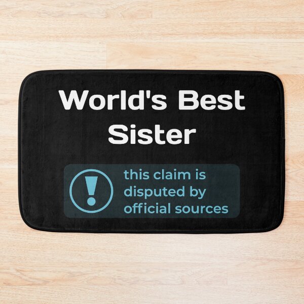 Item preview, This Claim is Disputed (World's Best Sister) - Self Deprecating designed and sold by WeaveTrumpet.