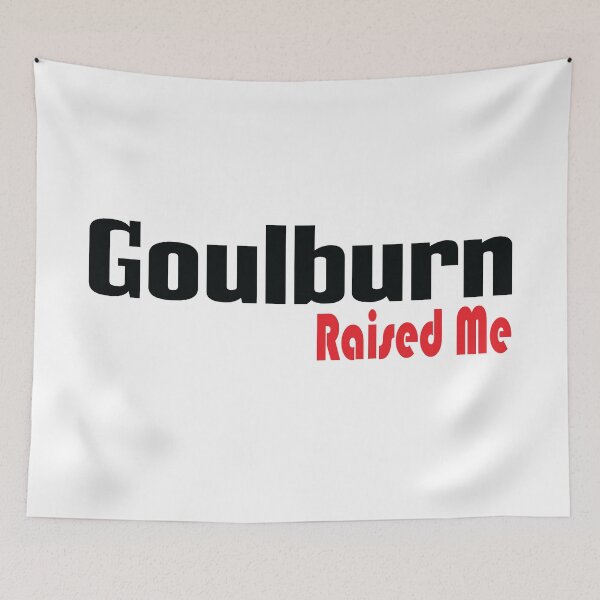 Item preview, Goulburn Raised Me designed and sold by ProjectX23.