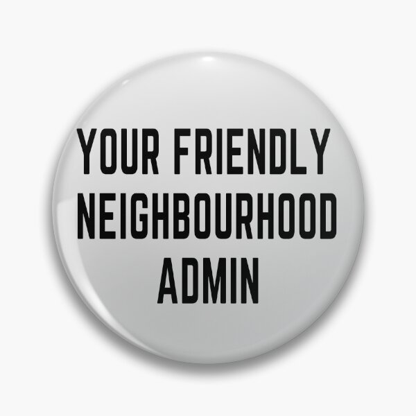 Item preview, Your friendly neighbourhood admin original (job based) designed and sold by AnujShah7.
