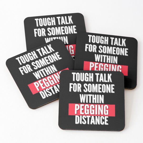 Item preview, Tough talk for someone within pegging distance designed and sold by RebeccaART5.