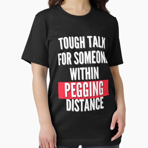 Item preview, Tough talk for someone within pegging distance designed and sold by RebeccaART5.