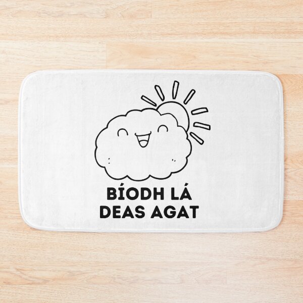 Item preview, Bíodh lá deas agat - Have a good day! Irish Gaelic Language Quote designed and sold by a-little-ink.