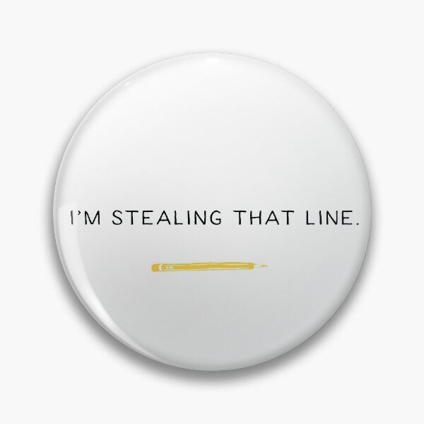 Item preview, I'm Stealing That Line designed and sold by scriptblast.