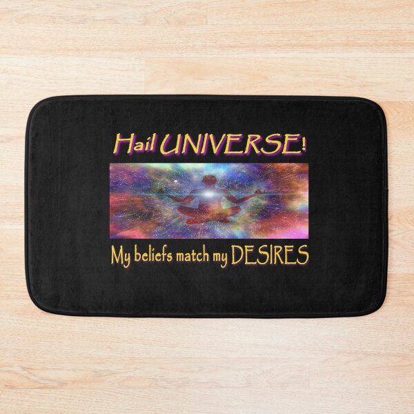Item preview, Hail Universe. My beliefs match my desires. designed and sold by PCUsher.