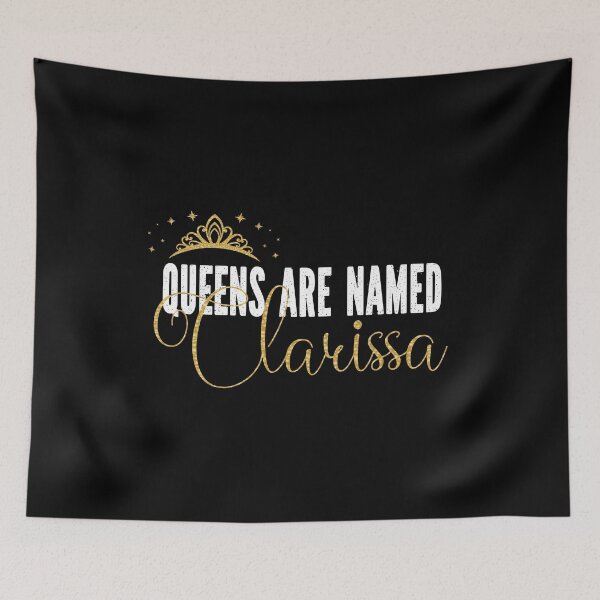 Item preview, Queens Are Named Clarissa Personalized First Name Girl graphic designed and sold by Grabitees.