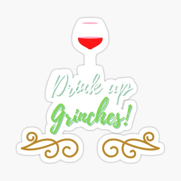 Funny Wine Alternative Label Mr Grinch Christmas Drink Up Grinches Label  STICKER