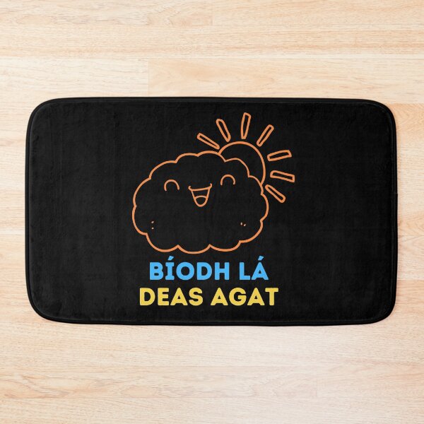 Item preview, Bíodh lá deas agat - Have a good day! Irish Gaelic Language Quote designed and sold by a-little-ink.
