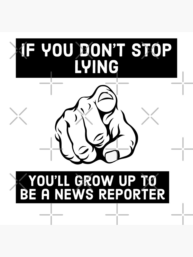 funny-fake-news-reporter-design-poster-by-stevencox26-redbubble