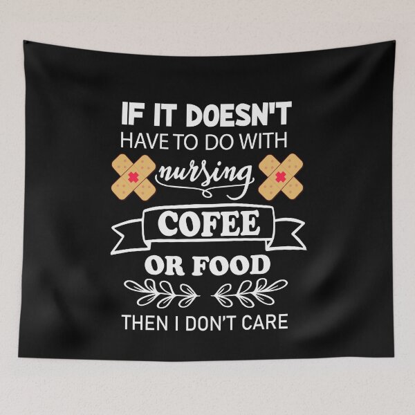 Item preview, if it doesn't have to do with nursing, coffee, or food, i don't care designed and sold by PRINTED ..