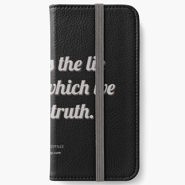 Fiction is the lie through which we tell the truth. - Albert Camus iPhone Wallet