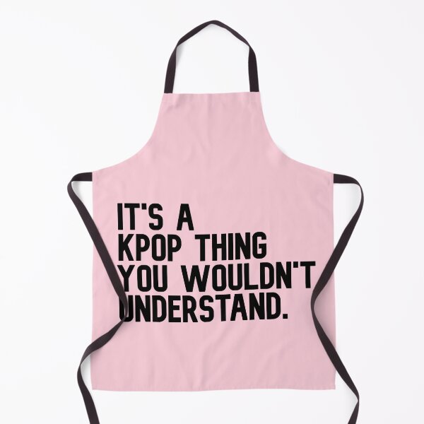 Item preview, It's A Kpop Thing You Would't understand Funny Kpop Quote designed and sold by Aiolin.