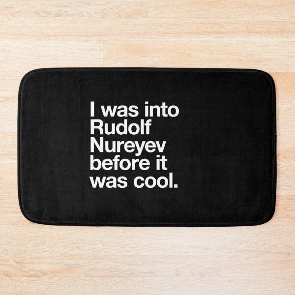 Item preview, I was into Rudolf Nureyev before it was cool designed and sold by w1ckerman.