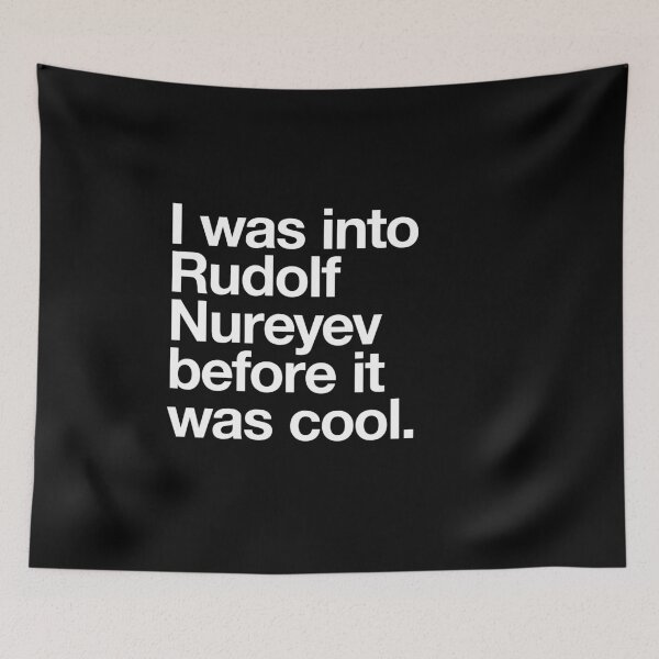 Item preview, I was into Rudolf Nureyev before it was cool designed and sold by w1ckerman.