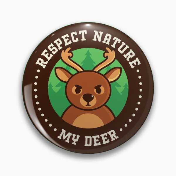 Item preview, Respect Nature, My Deer - Cute Deer Pun designed and sold by Gudland.