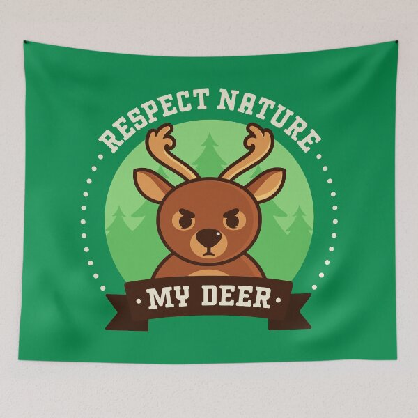 Item preview, Respect Nature, My Deer - Cute Deer Pun designed and sold by Gudland.