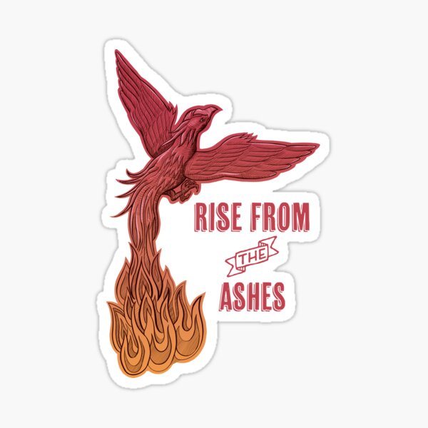 Rise From Your Ashes Gifts Merchandise Redbubble